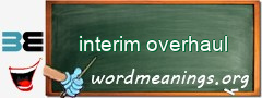 WordMeaning blackboard for interim overhaul